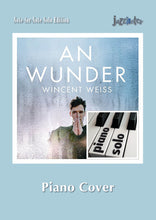 Lade das Bild in den Galerie-Viewer, Weiss, Wincent: An Wunder Piano Cover - Musiknoten Download
