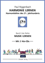 Lade das Bild in den Galerie-Viewer, Riggenbach, Paul: Harmonie lernen. Harmonielehre des 21. Jahrhunderts. Mit 2 Hör-CDs (Buch)
