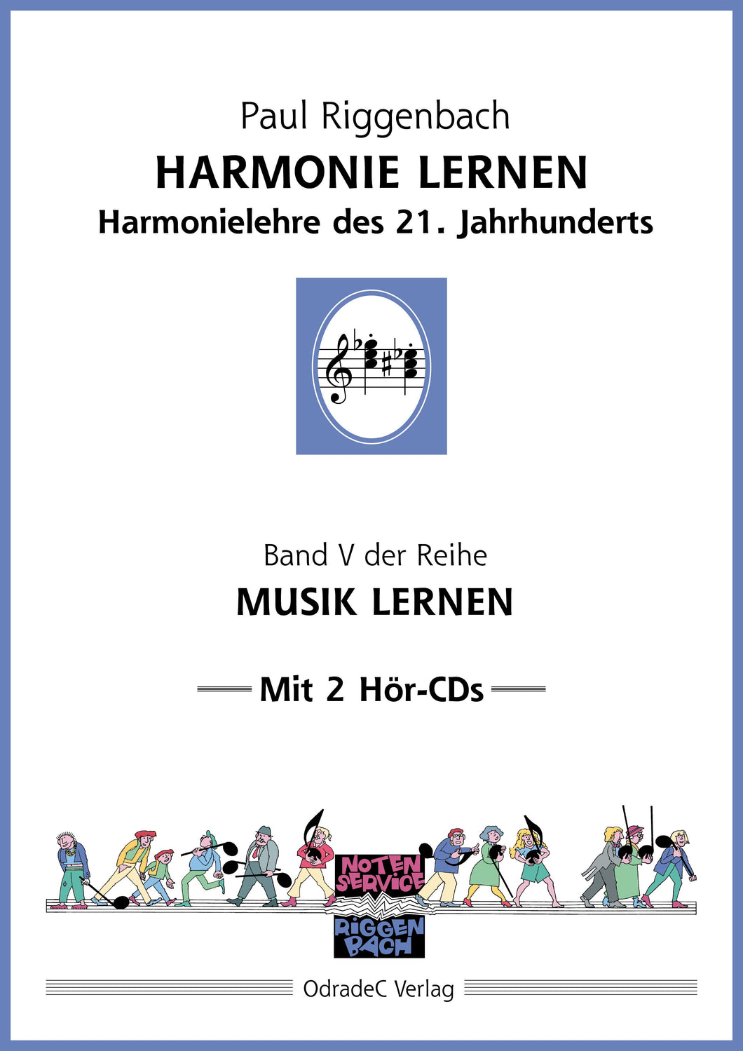 Riggenbach, Paul: Harmonie lernen. Harmonielehre des 21. Jahrhunderts. Mit 2 Hör-CDs (Buch)
